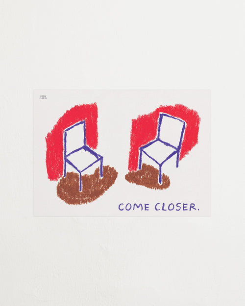 Come closer