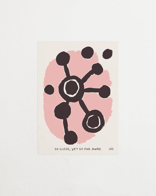Art print with an abstract, minimalist painting in brown and pink referencing a distant universe, something that sometimes feels so close. Featured against a light background.